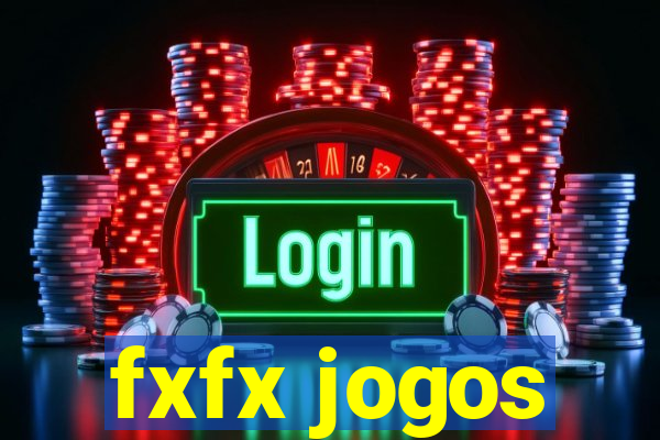 fxfx jogos